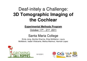 Deaf-initely a Challenge:  Deaf initely a Challenge:  3D Tomographic Imaging of  g  p  g  g  the