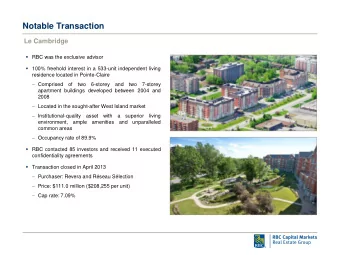 Notable Transaction  Le Cambridge  RBC was the exclusive advisor  100% freehold interest in a