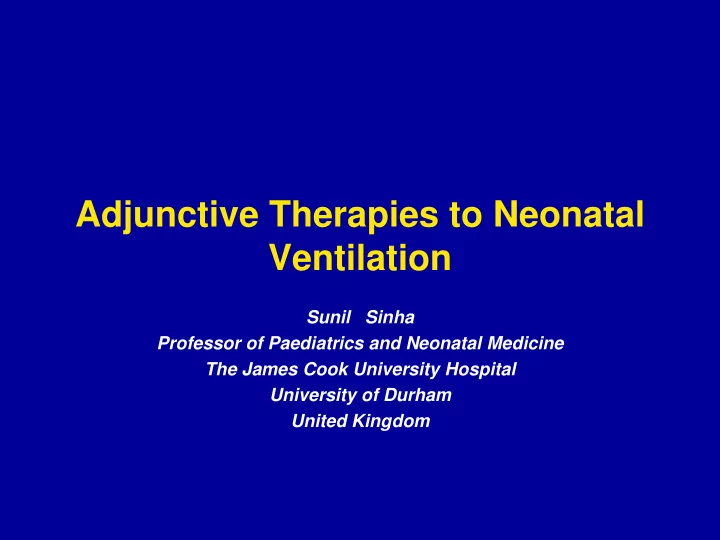 adjunctive therapies to neonatal ventilation