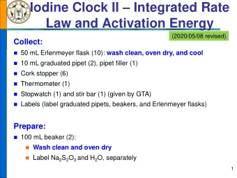 Law and Activation Energy  (2020/05/08 revised)  Collect:  50 mL Erlenmeyer flask (10): wash