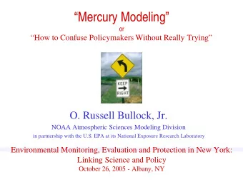Mercury Modeling  or  How to Confuse Policymakers Without Really Trying  O. Russell