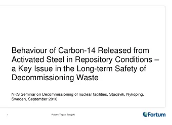 Behaviour of Carbon-14 Released from  Activated Steel in Repository Conditions   a Key Issue in