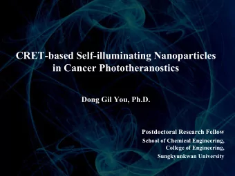 in Cancer Phototheranostics  Dong Gil You, Ph.D.  Postdoctoral Research Fellow  School of Chemical