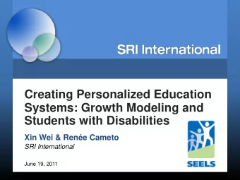 Creating Personalized Education  Systems: Growth Modeling and  Students with Disabilities  Xin Wei