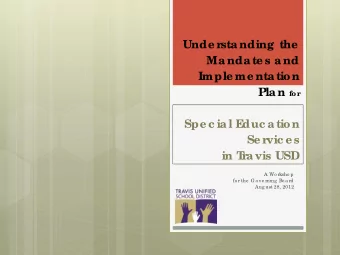 Pla n for  Spe c ia l E  duc a tion  Se rvic e s  in T  ra vis USD  A Wo rksho p  fo r the  Go ve