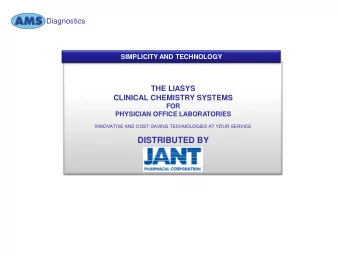 DISTRIBUTED BY  Diagnostics LIASYS MODELS  LIASYS 330 - for POL with 10-40 patients/day  LIASYS 450