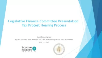 Legislative Finance Committee Presentation:  Tax Protest Hearing Process  Joint Presentation  by