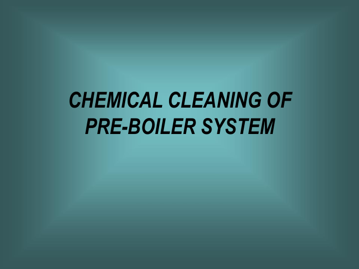 pre boiler system objectives to remove dirt oil grease