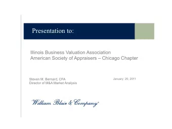 Presentation to:  Illinois Business Valuation Association  American Society of Appraisers