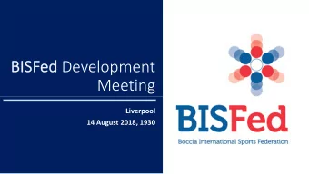 BISFed Development  BI  Meeting  Liverpool  14 August 2018, 1930  Welcome and Introductions
