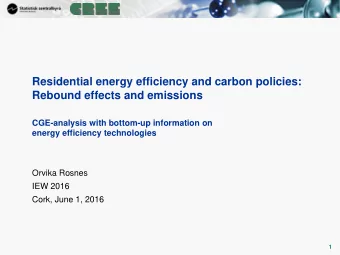 CGE-analysis with bottom-up information on  energy efficiency technologies  Orvika Rosnes  IEW 2016