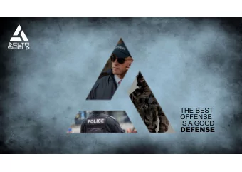 THE BEST  OFFENSE  IS A GOOD  DEFENSE  Every soldier in the world wears a bulletproof vest;  it is