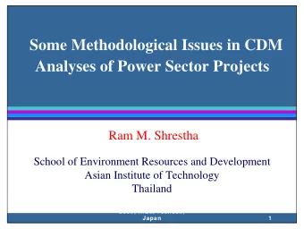 Some Methodological Issues in CDM  Analyses of Power Sector Projects  Ram M. Shrestha  School of