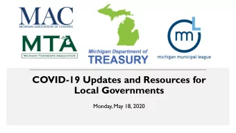 COVID-19 Updates and Resources for  Local Governments  Monday, May 18, 2020  2  Welcome &amp;