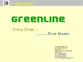 GreenLine  GreenLine  Ev ery Drop....  Ev ery Drop....  ..........Pu re W ater  ..........Pu re W