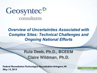 Overview of Uncertainties Associated with  Complex Sites: Technical Challenges and  Ongoing