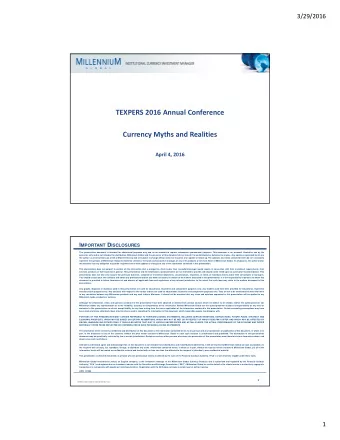 TEXPERS 2016 Annual Conference  Currency Myths and Realities  April 4, 2016 I MPORTANT D ISCLOSURES