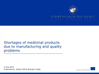problems  5 June 2013  Presented by: Andrea Taft &amp; Brendan Cuddy  An agency of the European