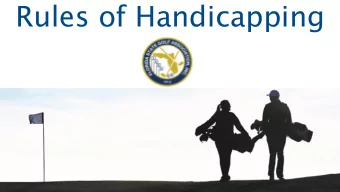 Rules of Handicapping  Date 2019  Key Changes  Course Handicap = Handicap index x (Slope