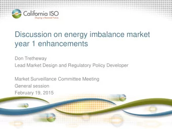 Discussion on energy imbalance market  year 1 enhancements  Don Tretheway  Lead Market Design and