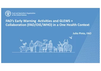 FAOs Early Warning  Activities and GLEWS +  Collaboration (FAO/OIE/WHO) in a One Health Context