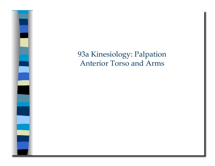 93a kinesiology palpation anterior torso and arms