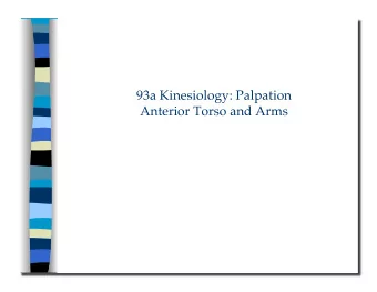93a Kinesiology: Palpation  Anterior Torso and Arms  93a Kinesiology: Palpation  Anterior