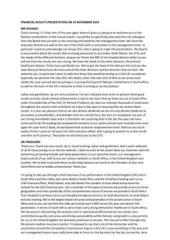 FINANCIAL RESULTS PRESENTATION ON 24 NOVEMBER 2014  MR VILAKAZI:  Good morning. Its that time of