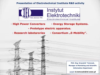 - High Power Converters       - Energy Storage Systems.  - Prototype electric apparatus. - Research