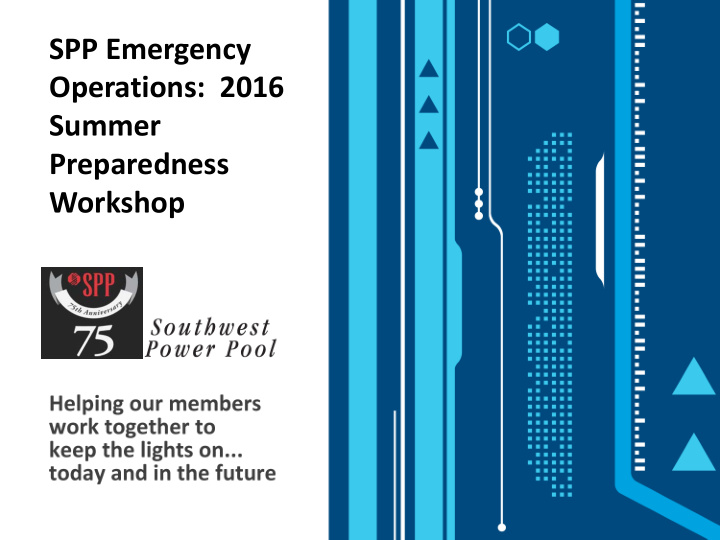 spp emergency operations 2016 summer preparedness