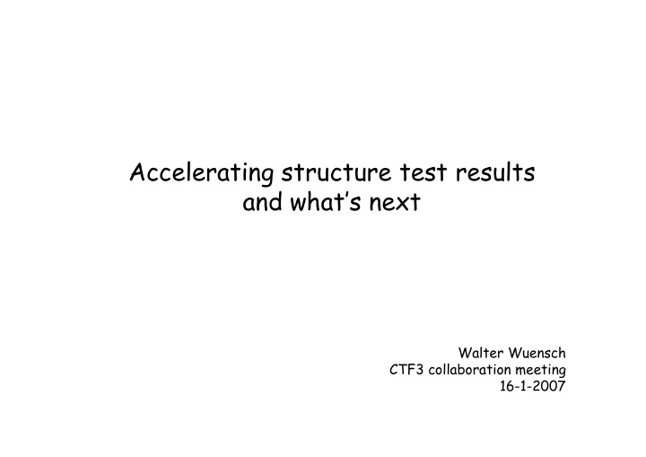accelerating structure test results and what s next