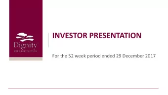 INVESTOR PRESENTATION  1  For the 52 week period ended 29 December 2017 1 1  1 1  1 1  1  1
