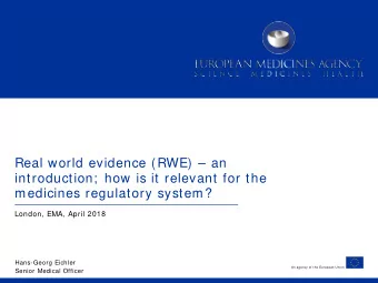 Real world evidence (RWE)  an  introduction;  how is it relevant for the  medicines regulatory