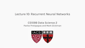 Lecture 10: Recurrent Neural Networks  CS109B Data Science 2  Pavlos Protopapas and Mark Glickman