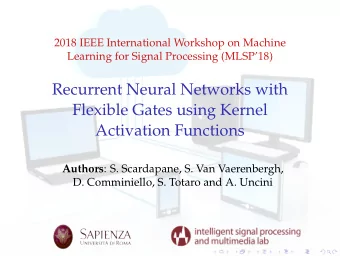Recurrent Neural Networks with  Flexible Gates using Kernel  Activation Functions Authors : S.