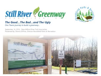 The GoodThe Badand The Ugly  One Towns journey to build a greenway  September 14, 2016 -