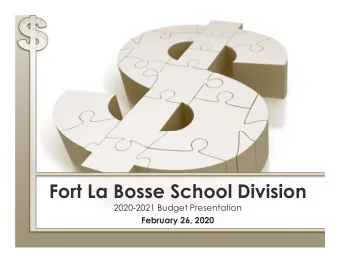 Fort La Bosse School Division  2020-2021 Budget Presentation  February 26, 2020  About Fort la