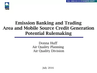 Emission Banking and Trading  Area and Mobile Source Credit Generation  Potential Rulemaking  Donna