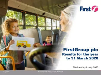 FirstGroup plc  Results for the year  to 31 March 2020  Wednesday 8 July 2020  8 July 2020
