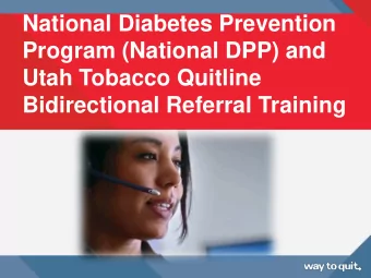 National Diabetes Prevention  Program (National DPP) and  Utah Tobacco Quitline  Bidirectional