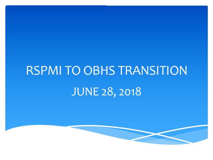 rspmi to obhs transition