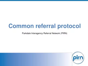 Common referral protocol  Parkdale Interagency Referral Network (PIRN)  Parkdale Interagency