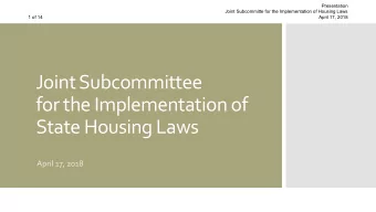 Joint Subcommittee  for the Implementation of  State Housing Laws  April 17, 2018  Presentation