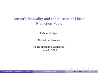 Jensens Inequality and the Success of Linear  Prediction Pools  Fabian Kr  uger  University of