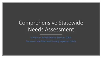 Comprehensive Statewide  Needs Assessment  Division of Rehabilitation Services (DRS)  Service to