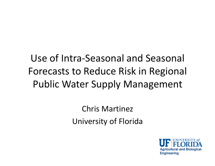 use of intra seasonal and seasonal forecasts to reduce