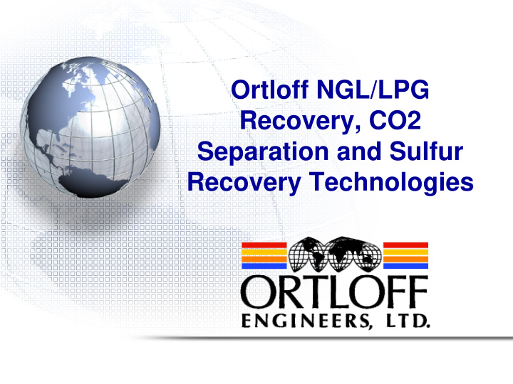 ortloff ngl lpg recovery co2 separation and sulfur