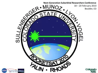 Next-Generation Suborbital Researchers Conference 18  20 February 2010  Boulder, CO
