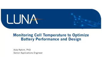 Battery Performance and Design  Aida Rahim, PhD  Senior Applications Engineer  Presenter  Aida