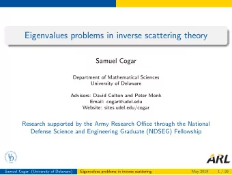 Eigenvalues problems in inverse scattering theory  Samuel Cogar  Department of Mathematical